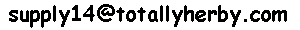  our current default Email Address is -
 supply08 at (at sign) totallyherby.com 